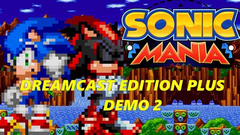 Dreamcast Mania 50 Demo 2 Sonic Mania Works In Progress