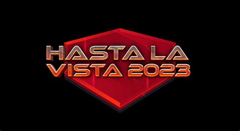 Hasta La Vista 2023