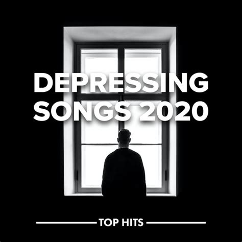 Depressing Songs 2020 Compilation By Various Artists Spotify
