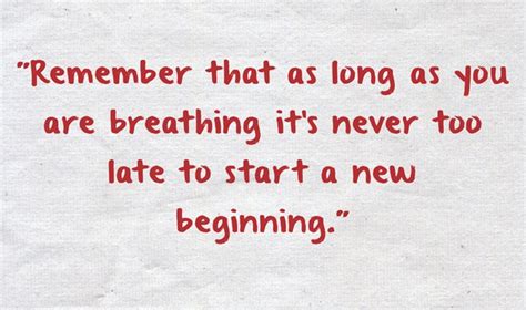 Remember That As Long As You Are Breathing Its Never Too Quozio