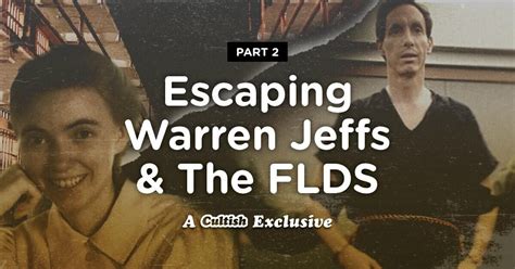 Part 2 Escaping Warren Jeffs And The Flds — Cultish