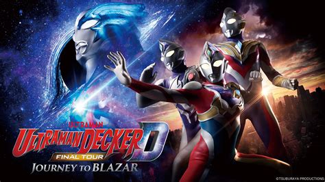 The Ultraman Asia Tour, ULTRAMAN DECKER FINAL TOUR: JOURNEY TO BLAZAR