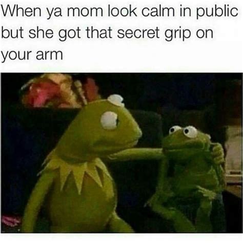 when ya mom look calm in public but she got that secret grip on your arm funny