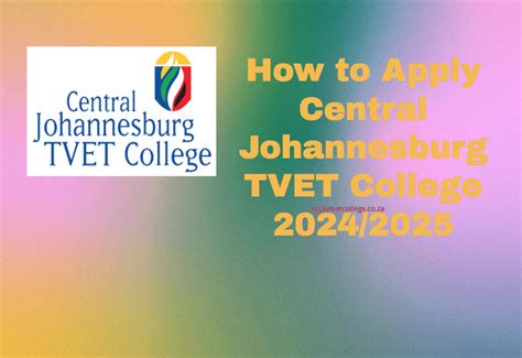 How To Apply Central Johannesburg Tvet College 20242025 Tvet Colleges