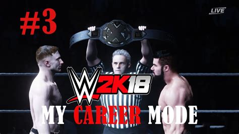 Wwe 2k18 My Career Mode Gameplay 3 One Month One Glorious