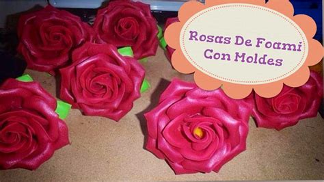 Como Hacer Rosas De Foami Con Moldes Diy Flowers Foam Crafts Foam Roses