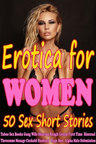 EROTICA FOR WOMEN SEX SHORT STORIES TABOO SEX BOOKS GANG WIFE SHARING ROUGH GROUP