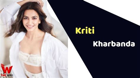 Kriti Kharbanda Actress Height Weight Age Affairs Biography And More