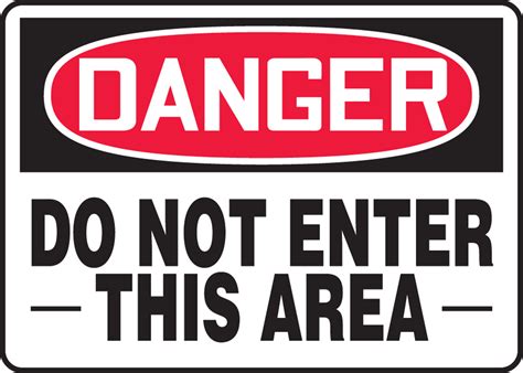 Do Not Enter This Area Osha Danger Safety Sign Madm