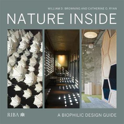 Nature Inside A Biophilic Design Guide Riba Books