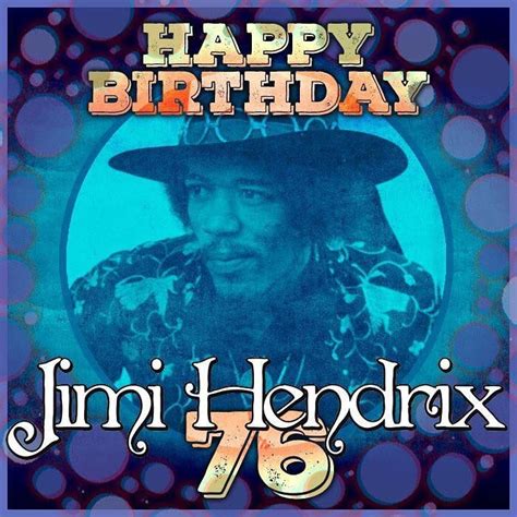 Happy 76th Birthday Jimi Hendrix Jimihendrix Hendrix Birthday
