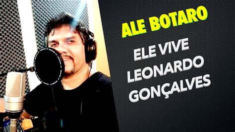 Leonardo goncalves ele vive sony music live mp3. ELE VIVE - Leonardo Gonçalves - Ale botaro - YouTube