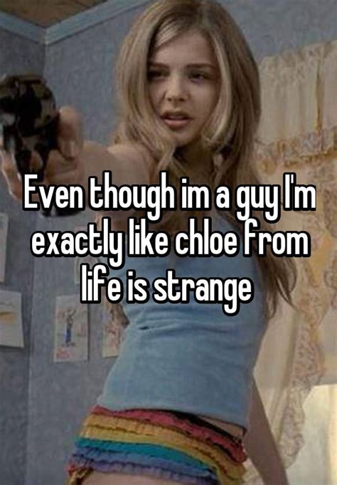 Even Though Im A Guy Im Exactly Like Chloe From Life Is Strange