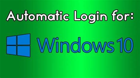 How To Enable Windows 10 Auto Login How To Enable Windows 10 Auto Login