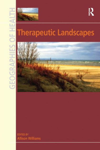 Therapeutic Landscapes Edition 1 By Allison Williams 9780754670995