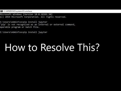 How To Resolve Pip Is Not Recognized As An Internal Or External