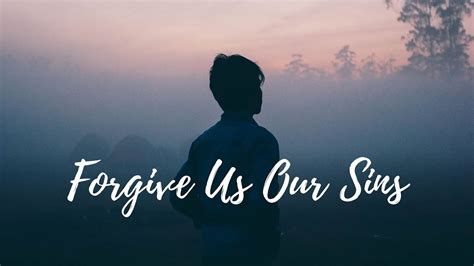 Forgive Us Our Sins Short Youtube
