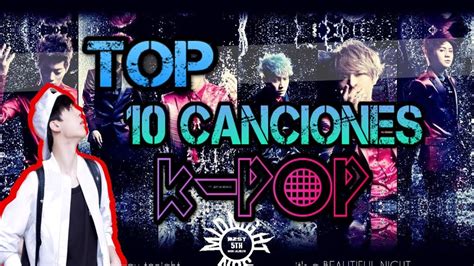 Top 10 Canciones K Pop Tipo ElectrÓnica Coreana Youtube
