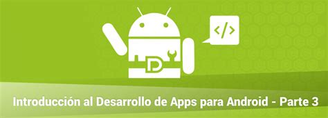 Introducción Al Desarrollo De Apps Para Android Parte 3