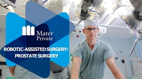 Robotic Assisted Surgery Prostate Surgery Mater Private Youtube