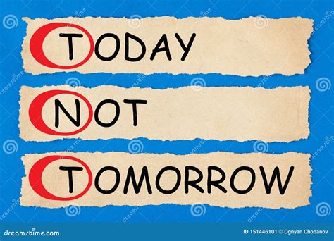 Today Not Tomorrow Tnt Stock Image Image Of Career 151446101