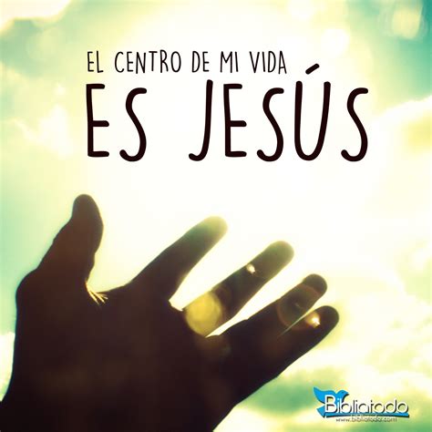 El Centro De Mi Vida Es Jesús Imagenes Cristianas