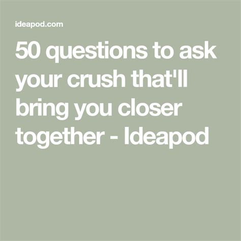 100 Questions To Ask Your Crush Thatll Bring You Closer Together