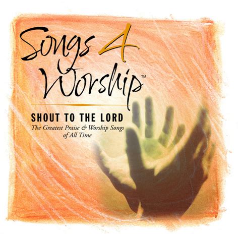 Shout To The Lord Song And Lyrics By Hillsong Worship Darlene