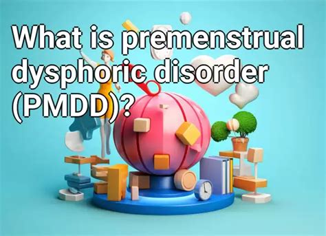 What Is Premenstrual Dysphoric Disorder PMDD Health Gov Capital