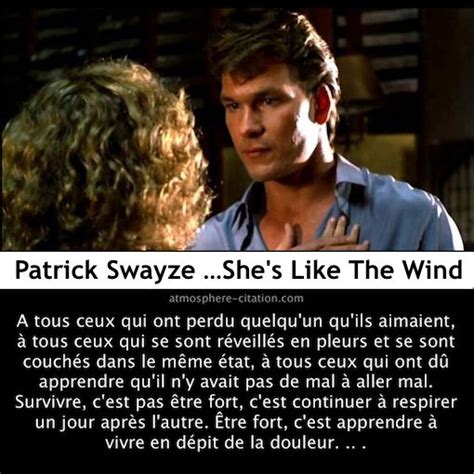 His father was an engineer and his mother was a choreographer who owned a dancing school. Patrick Swayze : She's Like The Wind Trouvez encore plus de citations et de dictons sur: http ...
