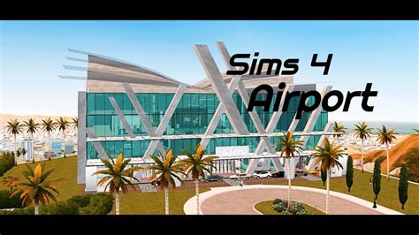 Airport The Sims 4 Build Tour Free Download Cc Tray Files Youtube