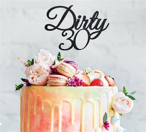 Dirty 30 Cake Topper 30th Birthday Cake Topper Happy Etsy