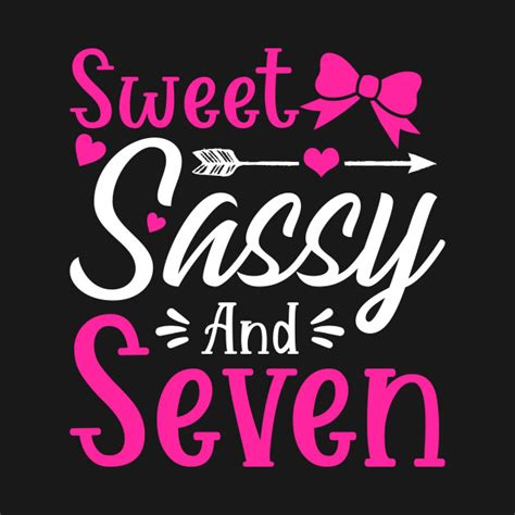 Sweet Sassy And Seven Sweet Sassy And Seven T Shirt Teepublic