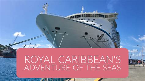 Royal Caribbeans Adventure Of The Seas Our Wander Filled Life