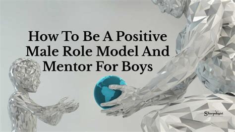 Be A Positive Male Role Model And Mentor For Boys Sharpologist