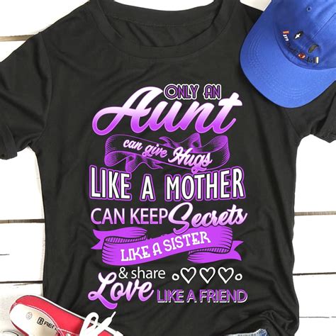 Aunt Can Give Hugs Like A Mother Auntie Aunt Quotes Great T Shirts Step Moms