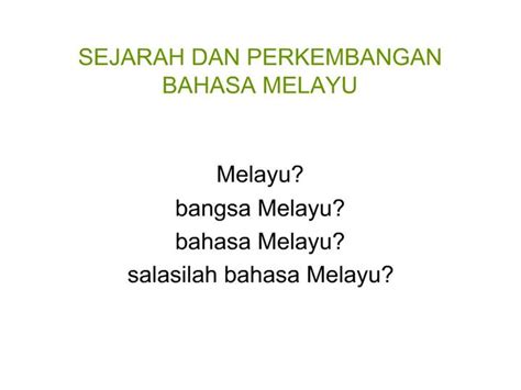 Sejarah telah membantu penyebaran bahasa melayu.2. PPT - SEJARAH DAN PERKEMBANGAN BAHASA MELAYU PowerPoint ...