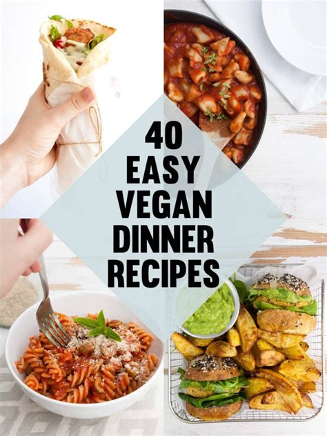 40 easy vegan dinner recipes elephantastic vegan