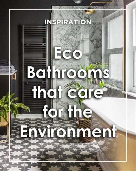 Eco Bathrooms That Care For The Environment Bathline Bathrooms