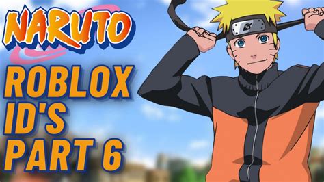 Naruto Roblox Id S Part 6 Youtube