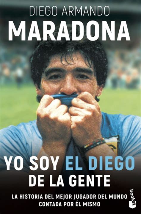 Yo Soy El Diego Diego Armando Maradona Casa Del Libro