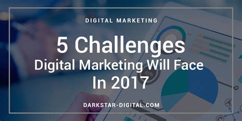 The 5 Challenges Of Digital Marketing Darkstar Digital