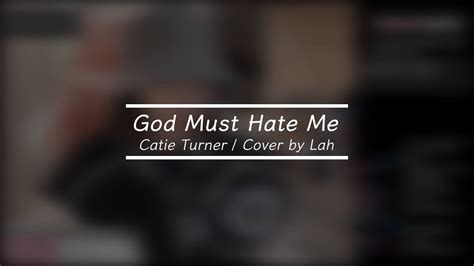 Catie Turner God Must Hate Me Cover By Lah Youtube