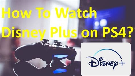 How To Get And Watch Disney Plus On Ps4 Easy Steps