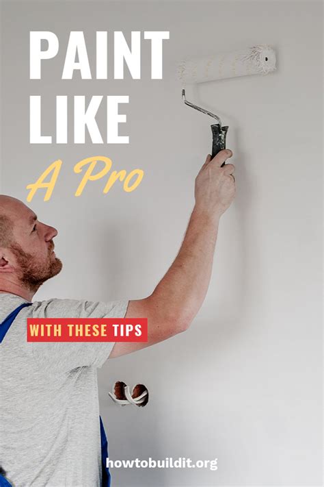 Paint Like A Pro With These Tips How To Build It