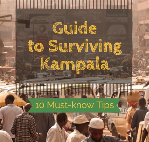 Guide To Surviving Kampala 10 Must Know Tips Journeys By