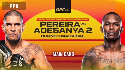 Ufc 287 Pereira Vs Adesanya 2 Main Card 4823 Stream The Fight