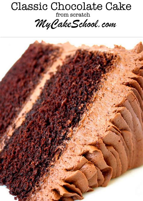 Classic Chocolate Cake~scratch Recipe My Cake School