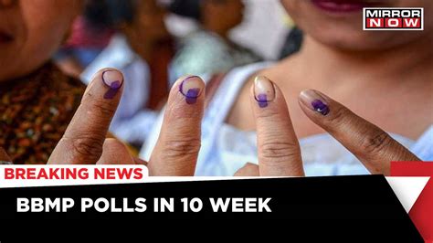 Bbmp Polls Karnataka Government Seeks Eight Weeks To Finalize Delimitation Of Bengaluru Civic Body