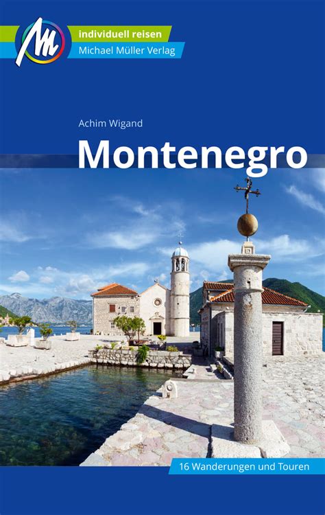 Montenegro is a mediterranean country in southeastern europe. Montenegro Reiseführer von Michael Müller